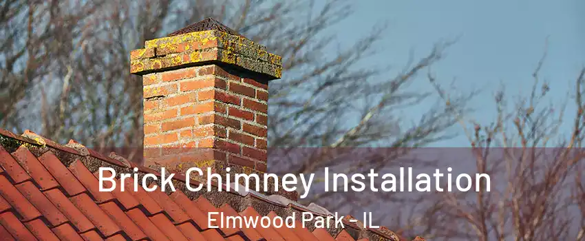  Brick Chimney Installation Elmwood Park - IL