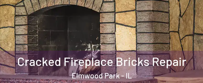  Cracked Fireplace Bricks Repair Elmwood Park - IL