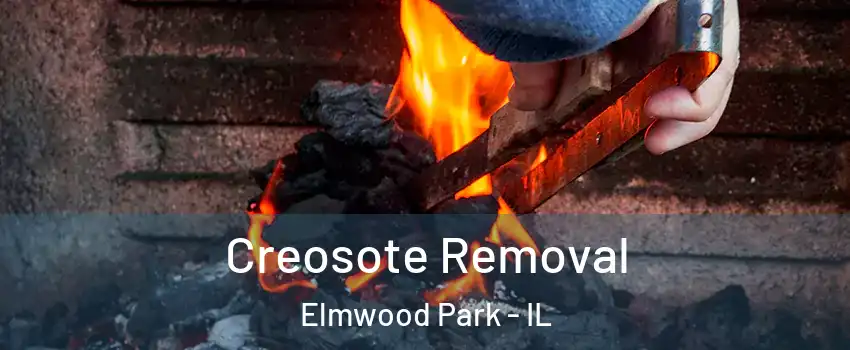  Creosote Removal Elmwood Park - IL