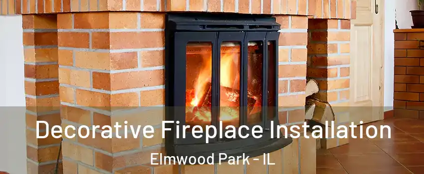  Decorative Fireplace Installation Elmwood Park - IL