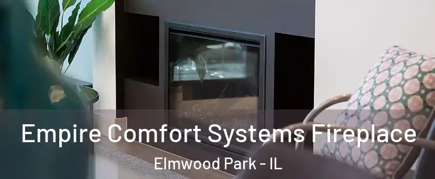  Empire Comfort Systems Fireplace Elmwood Park - IL