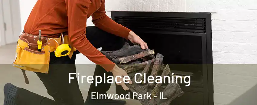  Fireplace Cleaning Elmwood Park - IL
