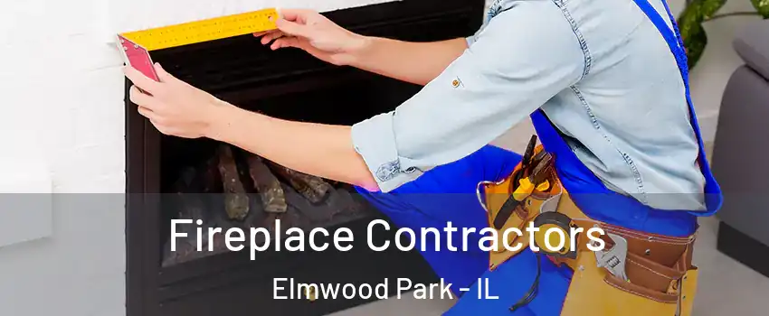  Fireplace Contractors Elmwood Park - IL