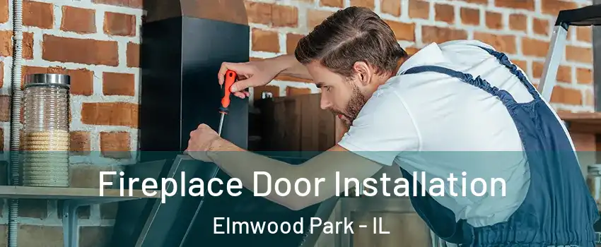  Fireplace Door Installation Elmwood Park - IL