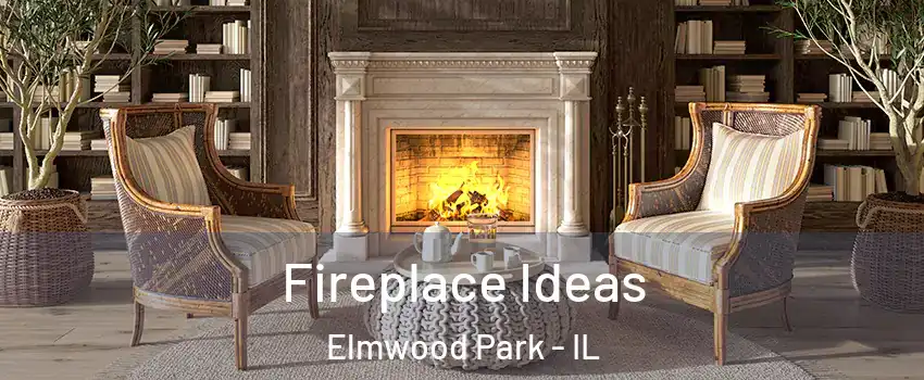  Fireplace Ideas Elmwood Park - IL