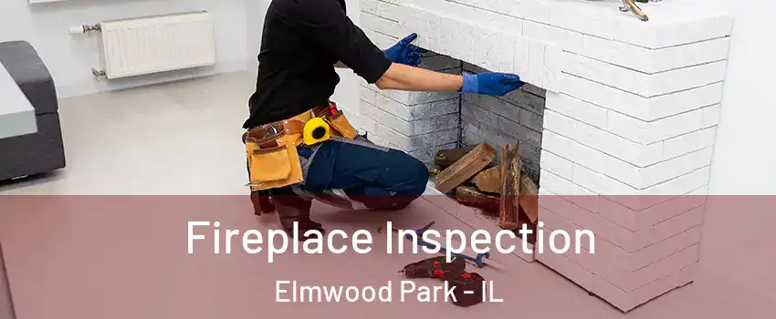  Fireplace Inspection Elmwood Park - IL