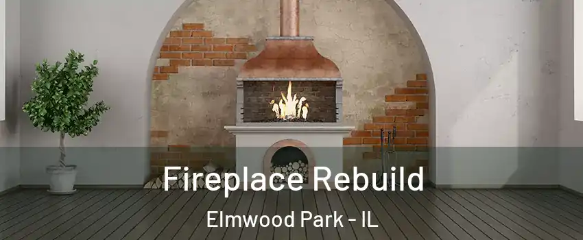  Fireplace Rebuild Elmwood Park - IL