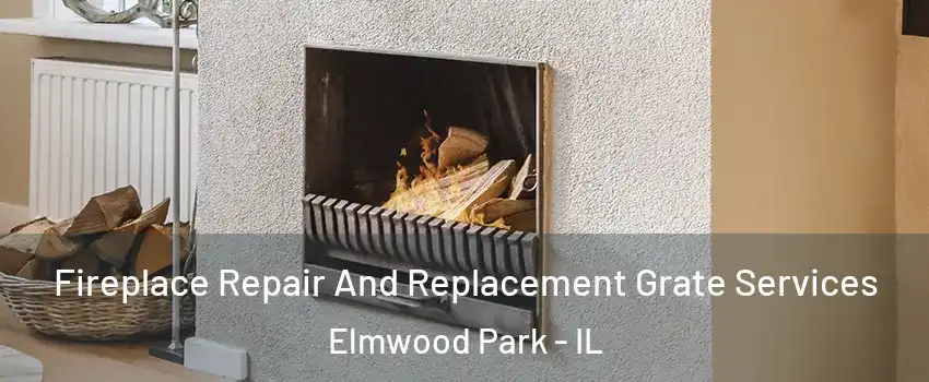  Fireplace Repair And Replacement Grate Services Elmwood Park - IL