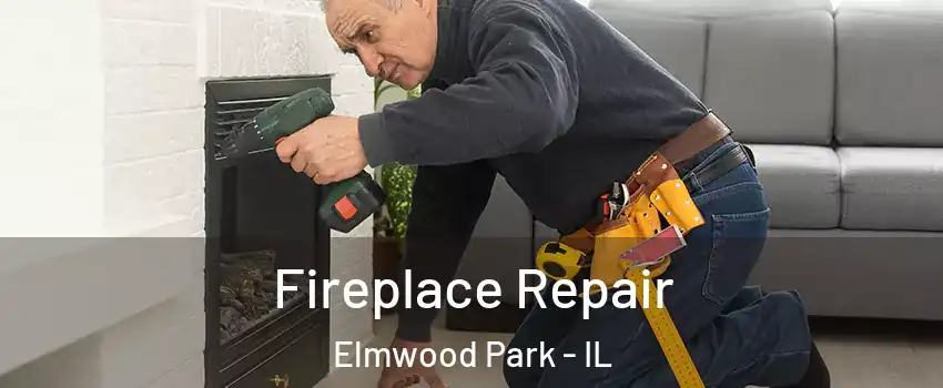  Fireplace Repair Elmwood Park - IL
