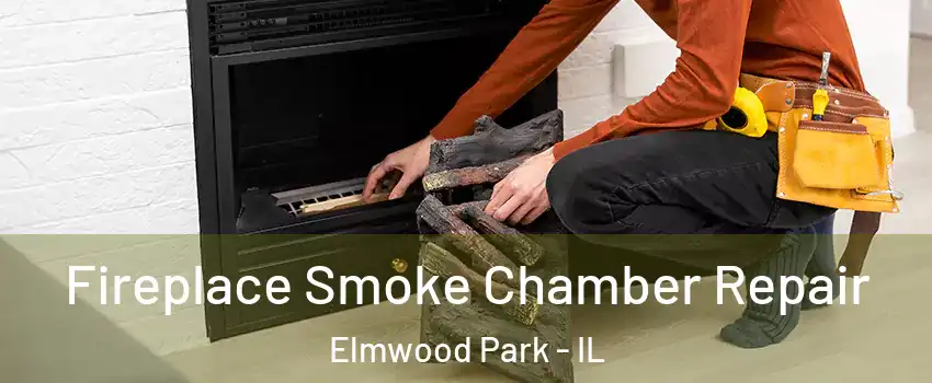  Fireplace Smoke Chamber Repair Elmwood Park - IL