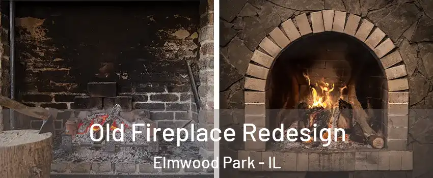  Old Fireplace Redesign Elmwood Park - IL