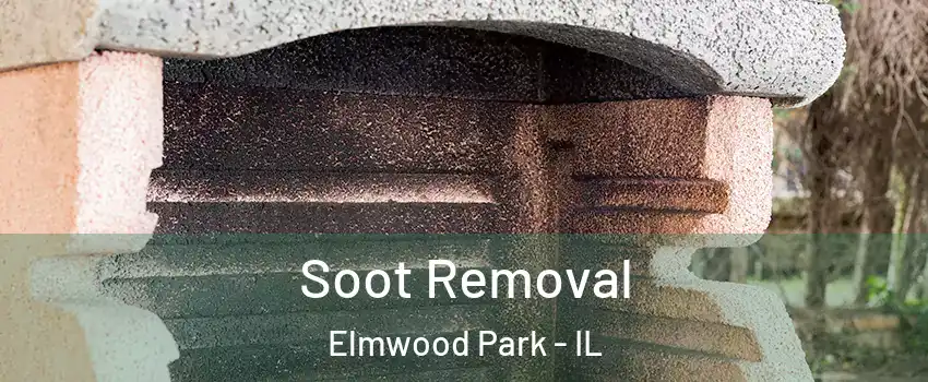  Soot Removal Elmwood Park - IL
