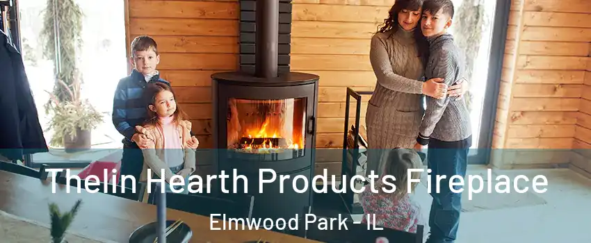  Thelin Hearth Products Fireplace Elmwood Park - IL