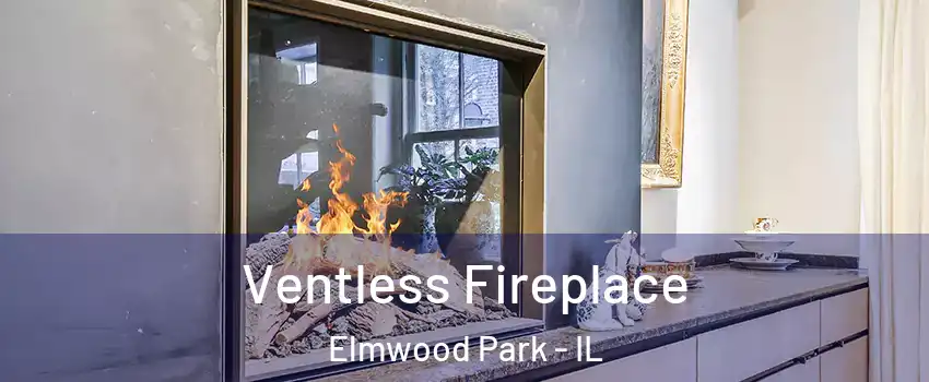  Ventless Fireplace Elmwood Park - IL